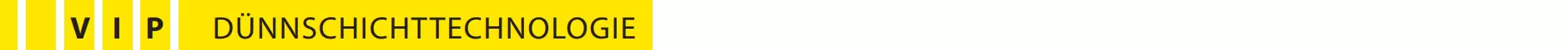 VIP Dünnschichttechnologie